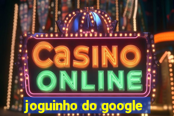 joguinho do google